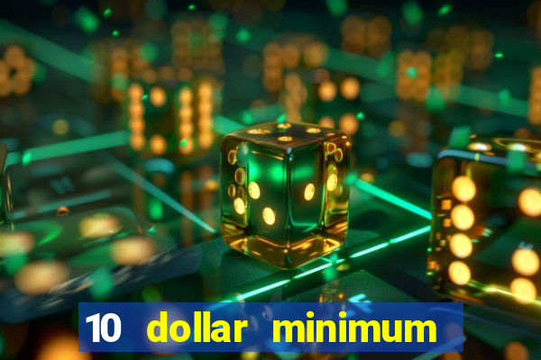 10 dollar minimum deposit usa online casino 2021