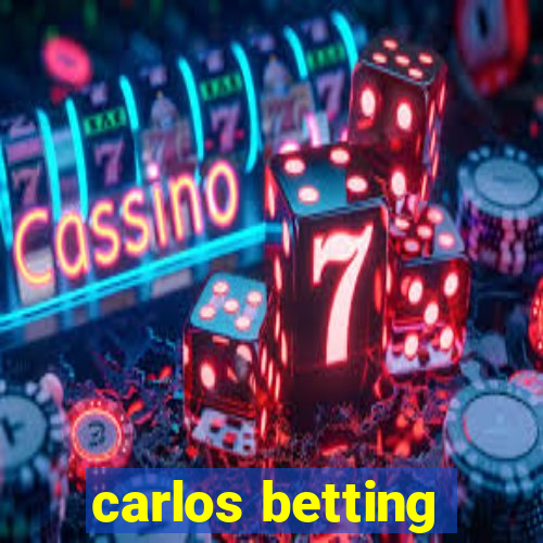 carlos betting