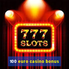 100 euro casino bonus