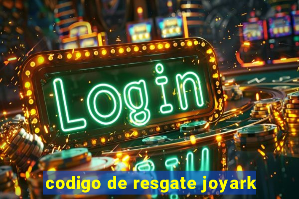 codigo de resgate joyark