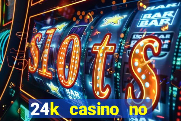 24k casino no deposit bonus codes