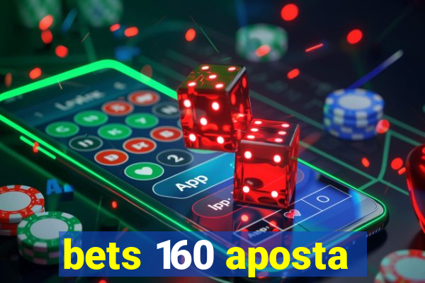 bets 160 aposta