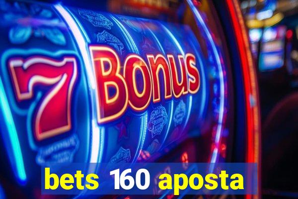 bets 160 aposta