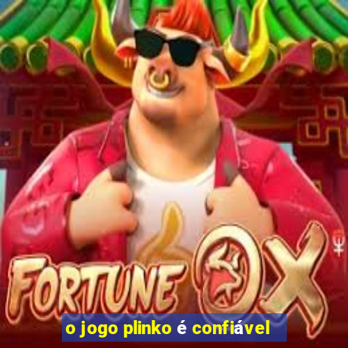 o jogo plinko é confiável