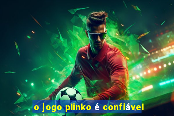 o jogo plinko é confiável