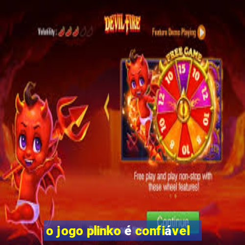 o jogo plinko é confiável