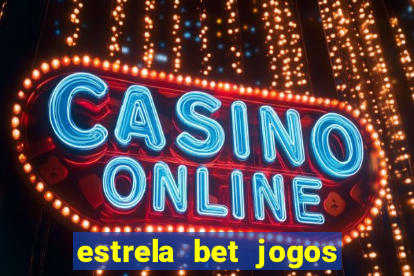 estrela bet jogos de aposta