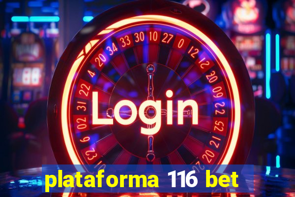 plataforma 116 bet