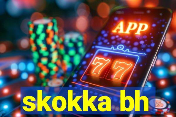 skokka bh