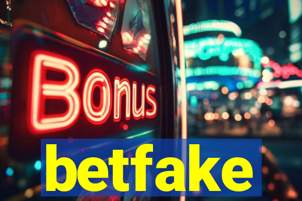 betfake