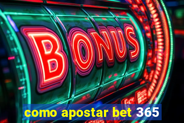 como apostar bet 365