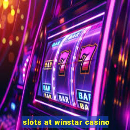 slots at winstar casino