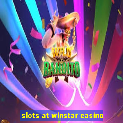 slots at winstar casino