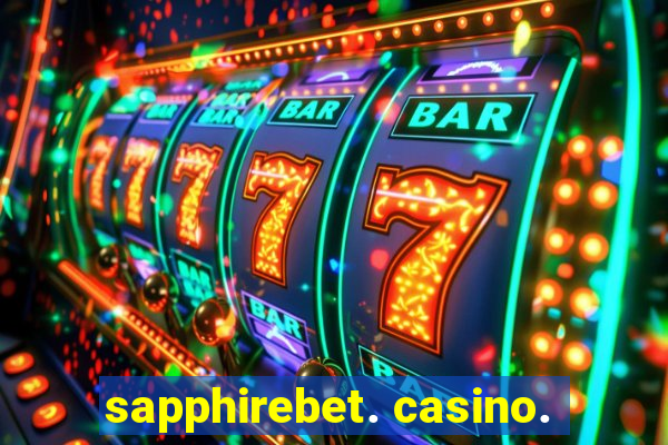 sapphirebet. casino.