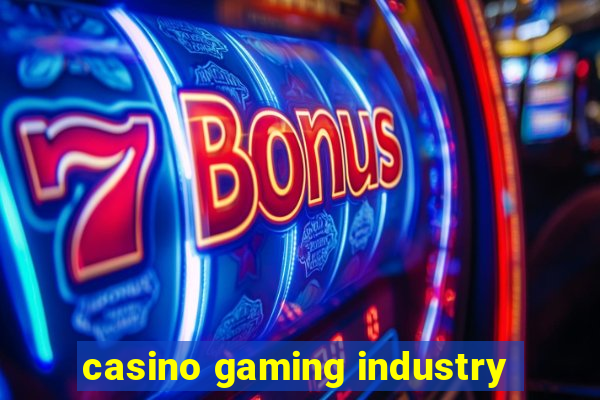 casino gaming industry