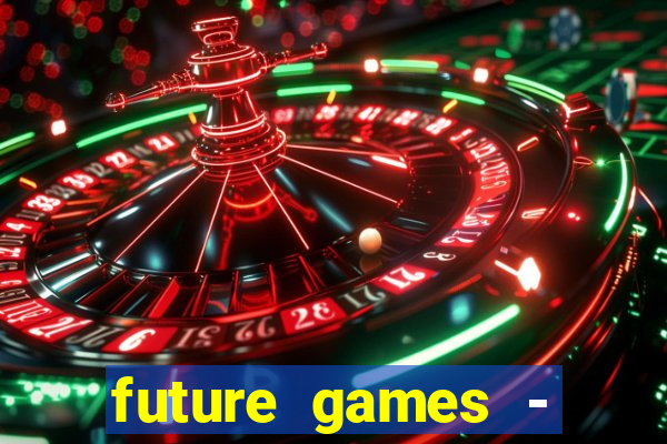 future games - ?????? ????