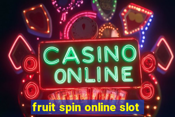 fruit spin online slot