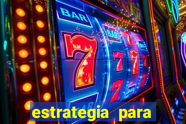 estrategia para jogar roleta