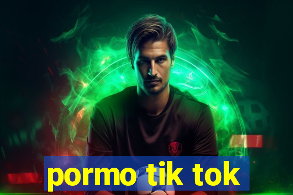 pormo tik tok