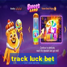 track luck bet