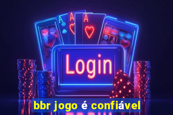 bbr jogo é confiável