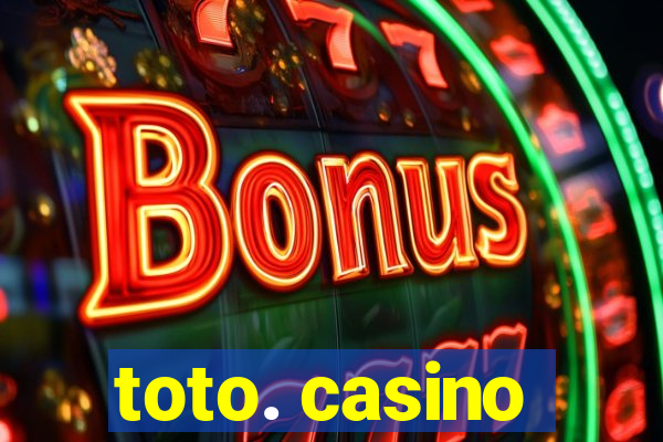 toto. casino