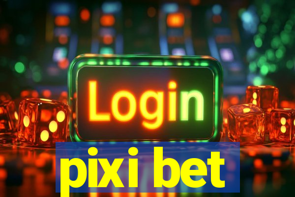 pixi bet