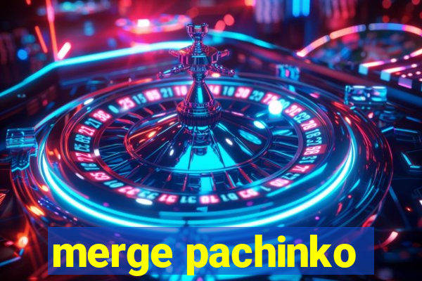 merge pachinko