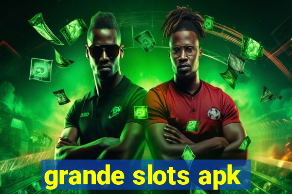 grande slots apk