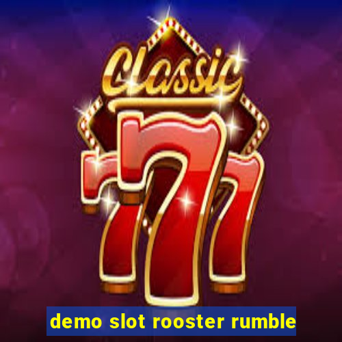 demo slot rooster rumble