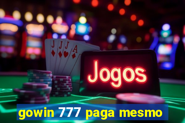 gowin 777 paga mesmo