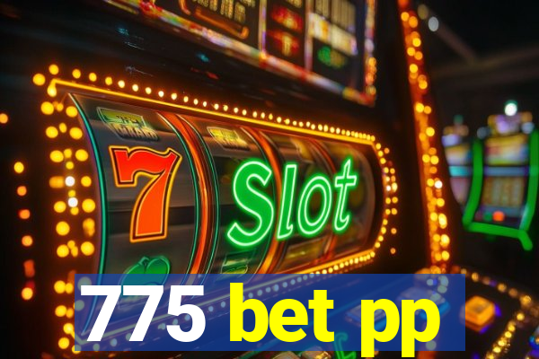 775 bet pp