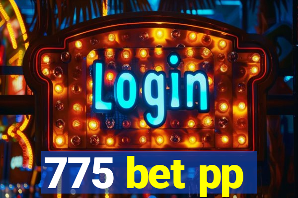 775 bet pp