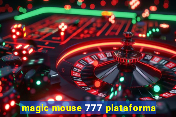 magic mouse 777 plataforma