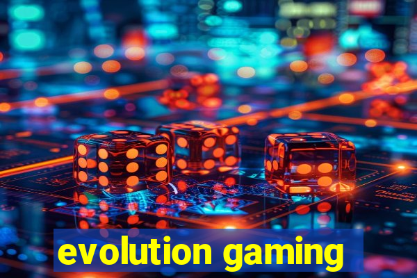 evolution gaming