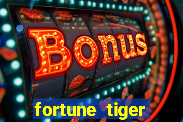 fortune tiger depósito 1 real