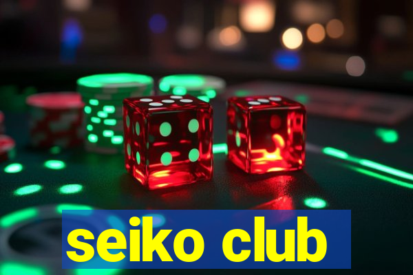 seiko club