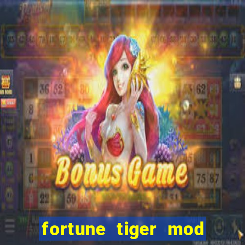 fortune tiger mod apk dinheiro infinito