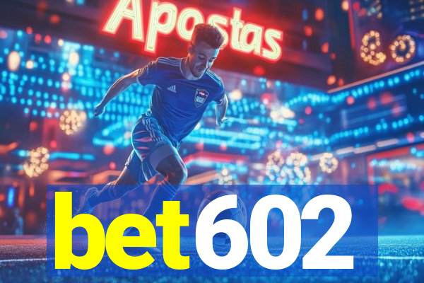 bet602