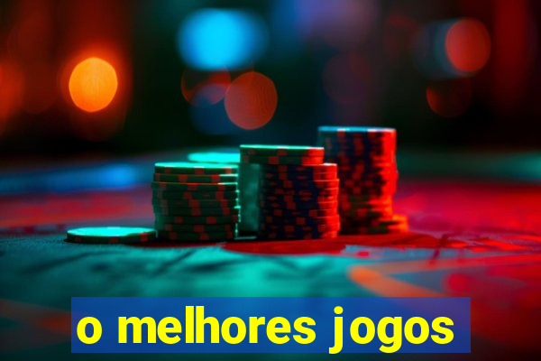 o melhores jogos