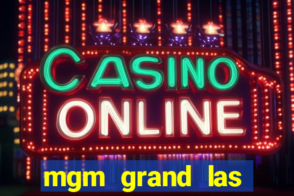 mgm grand las vegas hotel and casino