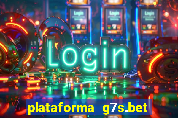 plataforma g7s.bet paga mesmo