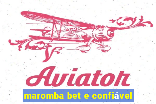 maromba bet e confiável