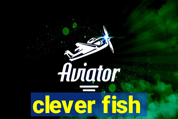 clever fish