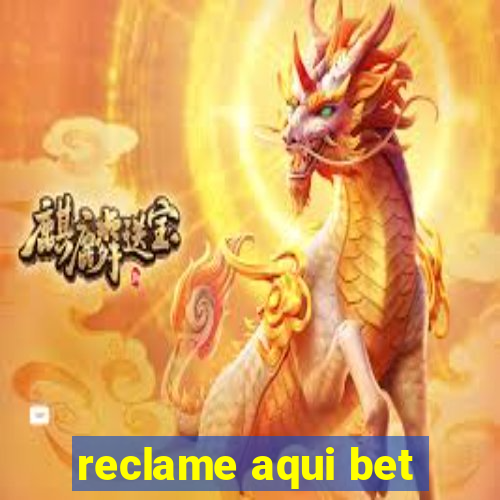 reclame aqui bet