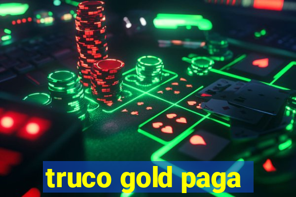 truco gold paga