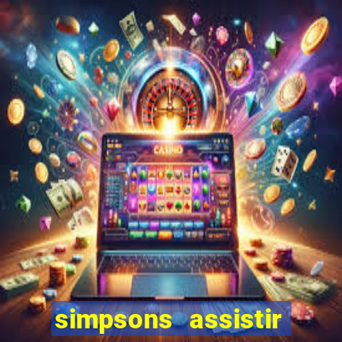 simpsons assistir online dublado