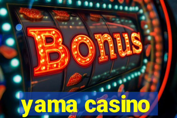 yama casino