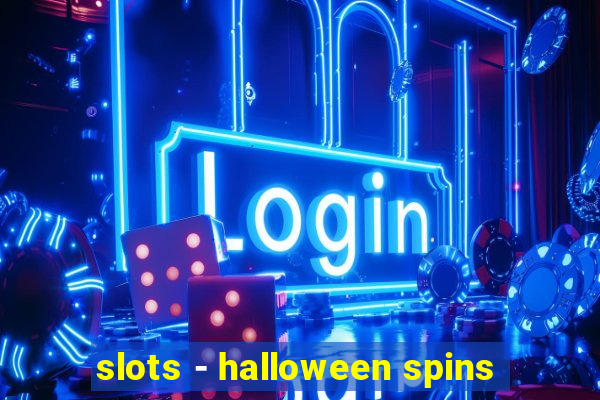 slots - halloween spins