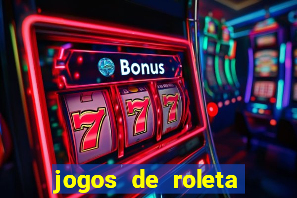 jogos de roleta que ganha dinheiro de verdade